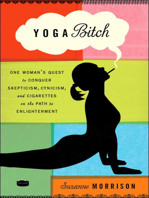 Title details for Yoga Bitch by Suzanne Morrison - Wait list